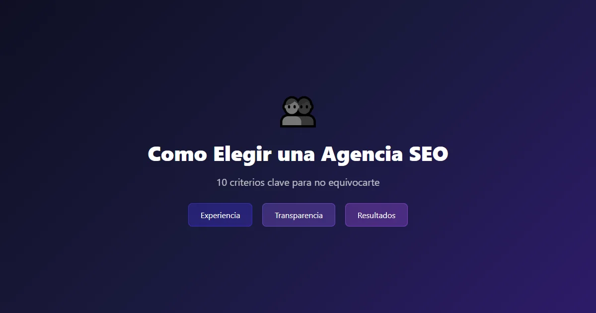 Cómo elegir una agencia SEO: criterios clave, precios y señales de alarma